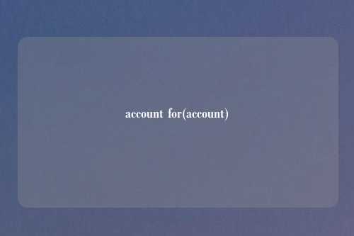 account for(account)